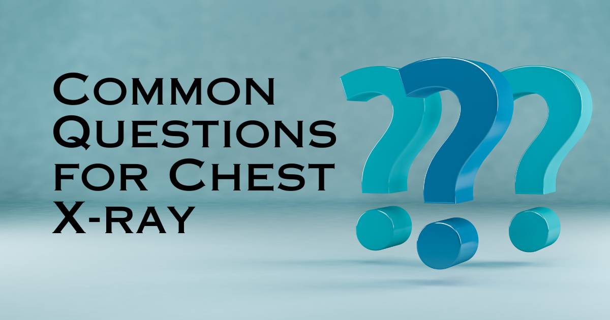 Common Questions for Chest X-ray